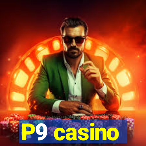 P9 casino